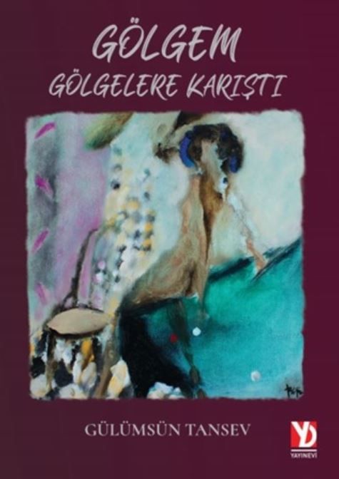 Gölgem Gölgelere Karıştı - Gülümsün Tansev kitap kapağı