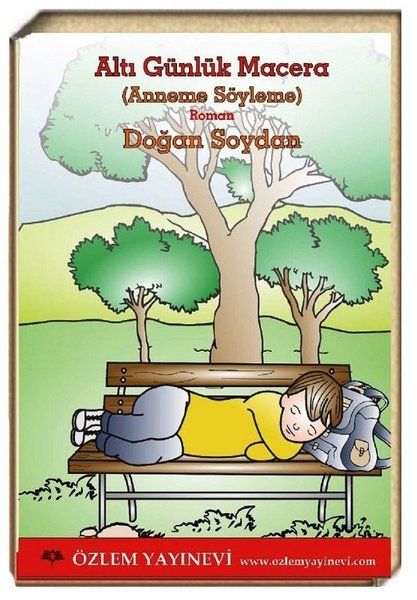 Altı Günlük Macera (Anneme Söyleme) - Doğan Soydan kitap kapağı