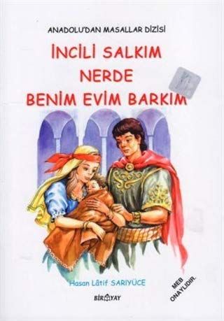 Anadolu’dan Masallar Dizisi - İncili Salkım Nerde Benim Evim Barkım - Hasan Latif Sarıyüce kitap kapağı