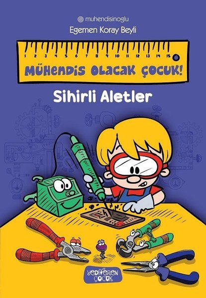Sihirli Aletler - Mühendis Olacak Çocuk! - Egemen Koray Beyli kitap kapağı