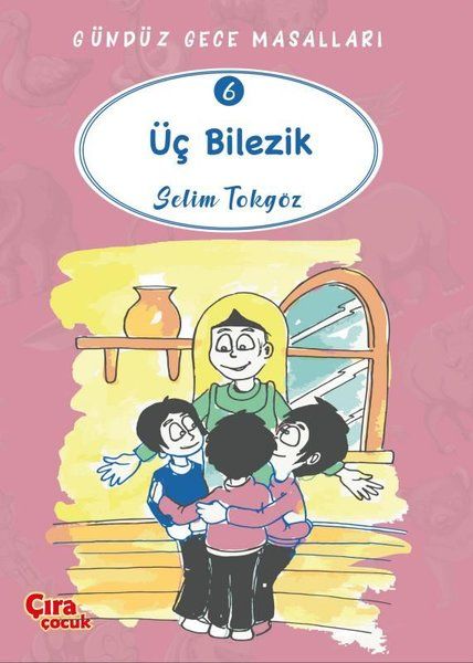 Üç Bilezik – Gündüz Gece Masalları 6 - Selim Tokgöz kitap kapağı