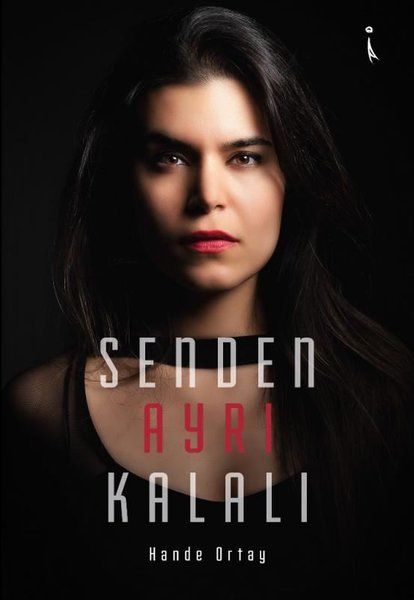 Senden Ayrı Kalalı - Hande Ortay kitap kapağı