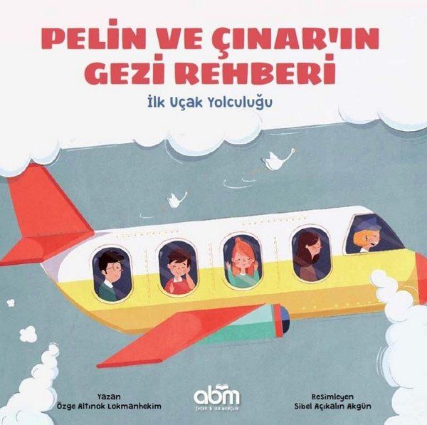 Pelin ve Çınar'ın Gezi Rehberi - İlk Uçak Yolculuğu - Özge A. Lokmanhekim kitap kapağı