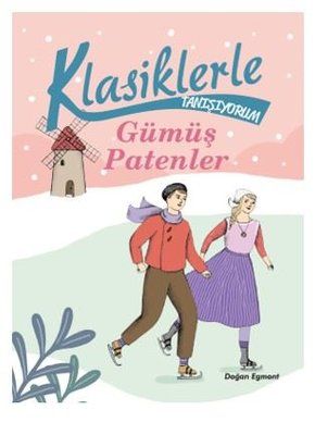 Gümüş Patenler - Klasiklerle Tanışıyorum - Kolektif kitap kapağı