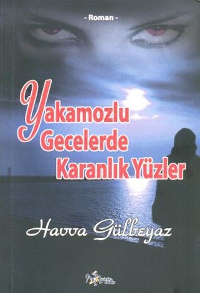 Yakamozlu Gecelerde Karanlık Yüzler - Havva Gülbeyaz kitap kapağı