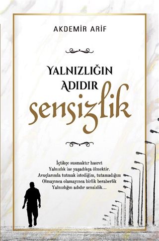 Yalnızlığın Adıdır Sensizlik - Arif Akdemir kitap kapağı