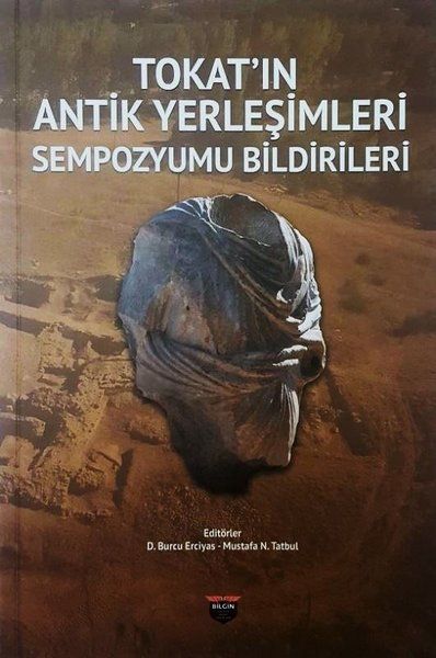 Tokat'ın Antik Yerleşimleri Sempozyumu Bildirileri - Mustafa Nuri Tatbul, D. Burcu Erciyas kitap kapağı