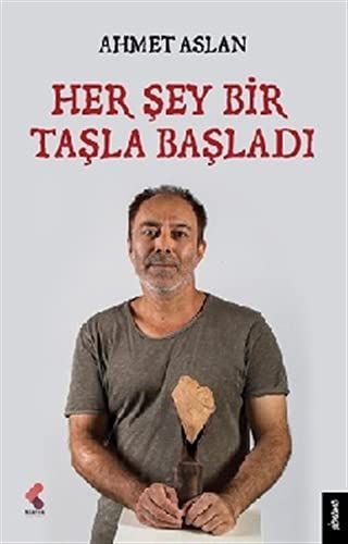 Her Şey Bir Taşla Başladı - Ahmet Aslan kitap kapağı