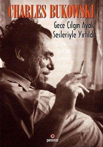 Gece Çılgın Ayak Sesleriyle Yırtıldı Cilt 1 - Charles Bukowski kitap kapağı