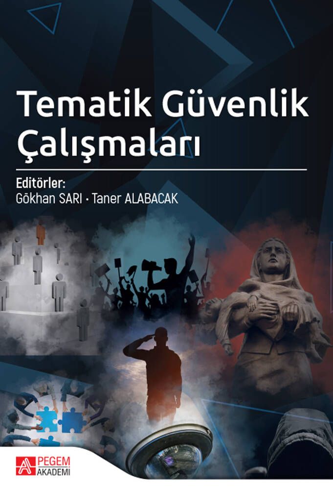 Tematik Güvenlik Çalışmaları - Gökhan Sarı, Gökhan Oral, Mehmet Kahya, Burak Tangör, Uğur Sadioğlu, Ahmet Barbak, Ege Ebrar…