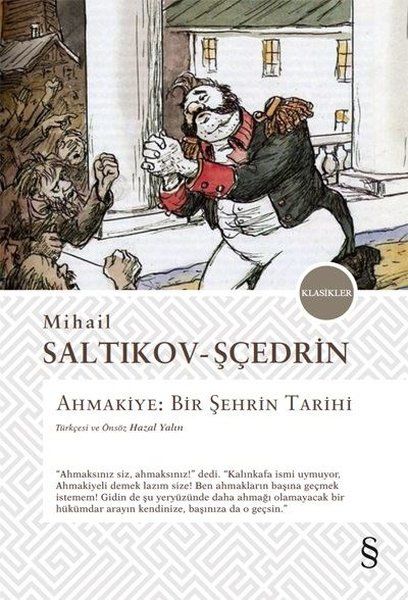 Ahmakiye - Bir Şehrin Tarihi - Mihail Saltıkov Şçedrin kitap kapağı