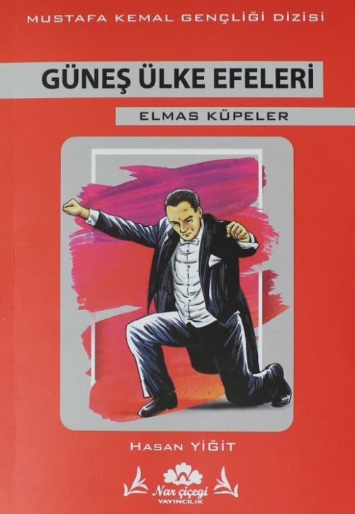 Güneş Ülke Efeleri - Mustafa Kemal Dizisi - Hasan Yiğit kitap kapağı