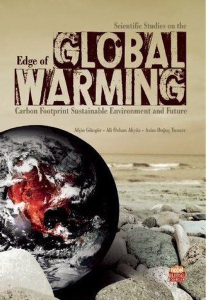 Scientific Studies on the Edge of Global Warming - Afşin Güngör, Azim Doğuş Tuncer, Ali Özkan Akyüz kitap kapağı