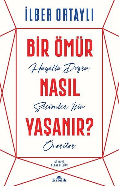Bir Ömür Nasıl Yaşanır? - İlber Ortaylı kitap kapağı