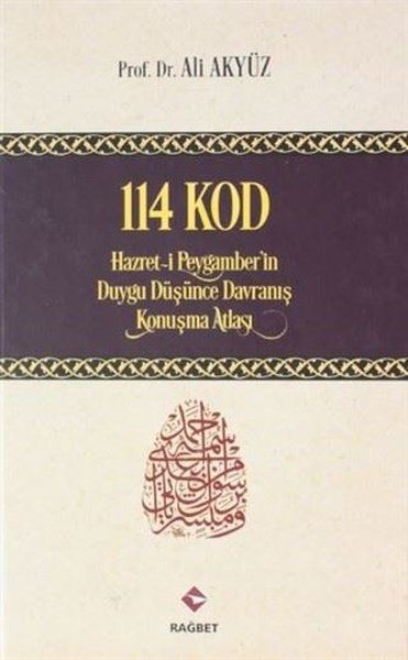 114 Kod: Hazret-i Peygamber'in Duygu Düşünce Davranış Konuşma Atlası - Ali Akyüz kitap kapağı