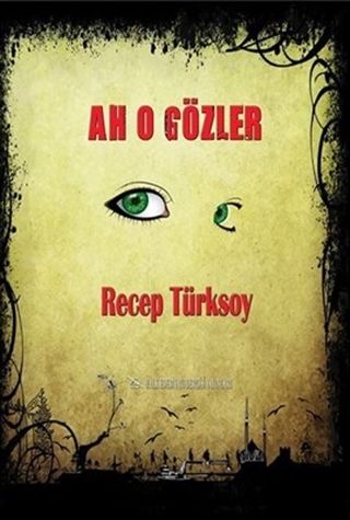 Ah O Gözler - Recep Türksoy kitap kapağı