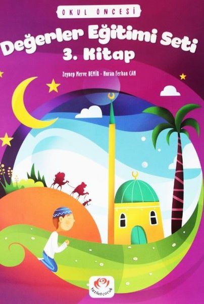 Okul Öncesi Değerler Eğitimi Seti 3. Kitap - Nuran Ferhan Can, Z. Merve Demir Uzun kitap kapağı