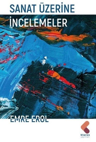 Sanat Üzerine İncelemeler - Emre Erol kitap kapağı