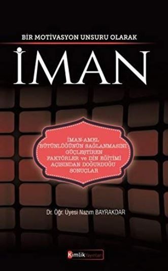 Bir Motivasyon Unsuru Olarak İman - Nazım Bayrakdar kitap kapağı