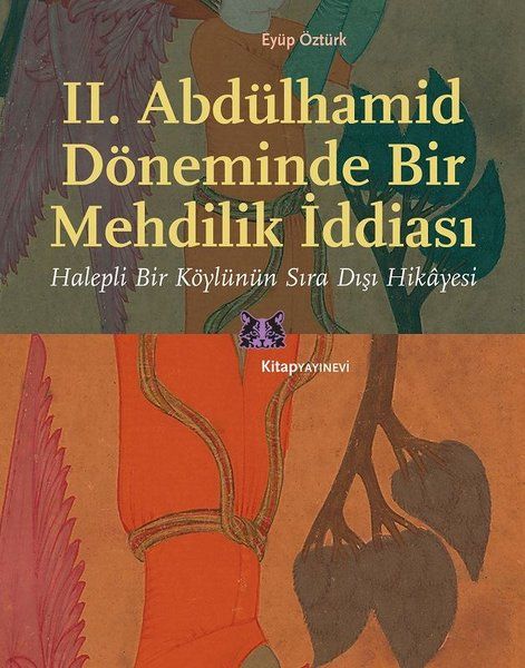 II. Abdülhamid Döneminde Bir Mehdilik İddiası - Eyüp Öztürk kitap kapağı