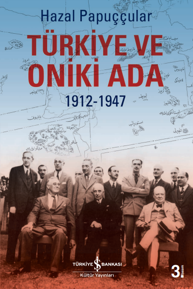 Türkiye ve Oniki Ada 1912-1947 - Hazal Papuççular kitap kapağı
