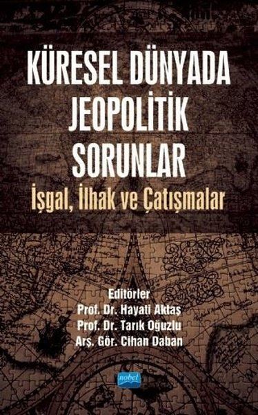 Küresel Dünyada Jeopolitik Sorunlar - Tarık Oğuzlu, Cihan Daban, Hayati Aktaş kitap kapağı