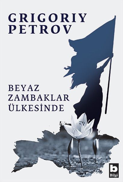 Beyaz Zambaklar Ülkesinde - Grigori Spiridonoviç Petrov, Grigory Petrov kitap kapağı