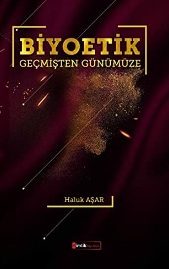 Biyoetik Geçmişten Günümüze - Haluk Aşar kitap kapağı