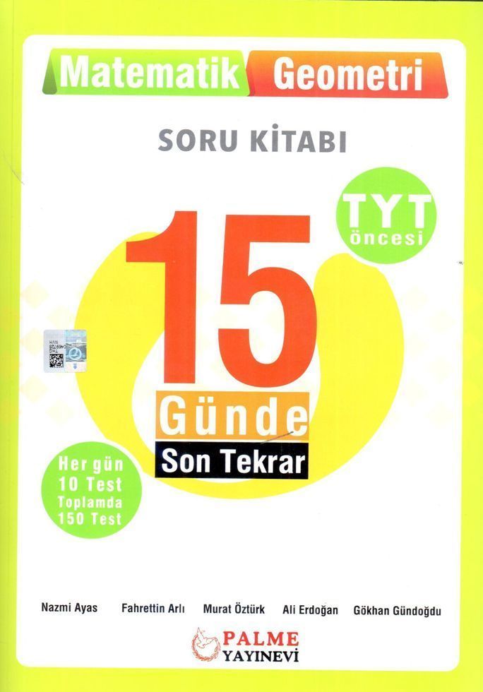 Palme YKS TYT Öncesi 15 Günde Son Tekrar Matematik Geometri - Murat Öztürk, Ali Erdoğan, Nazmi Ayas, Fahrettin Arlı, Gökhan…