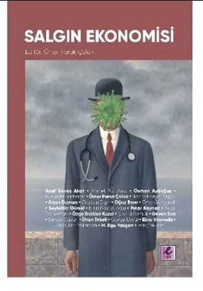 Salgın Ekonomisi - Şevket Pamuk, Ömer Faruk Çolak, Erinç Yeldan, İlhan Tekeli, Alper Duman, Ersin Kalaycıoğlu, Güven Sak…