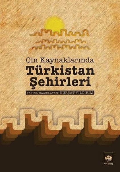 Çin Kaynaklarında Türkistan Şehirleri - Kolektif kitap kapağı