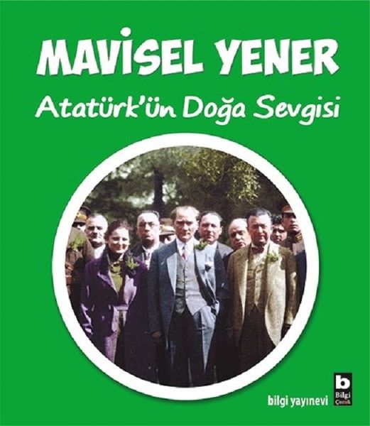 Atatürk'ün Doğa Sevgisi - Mavisel Yener kitap kapağı