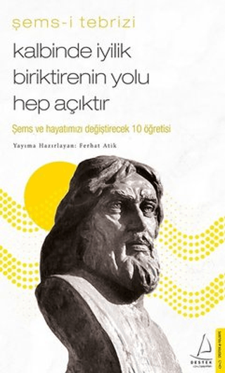 Kalbinde İyilik Biriktirenin Yolu Hep Açıktır - Şems-i Tebrizi kitap kapağı