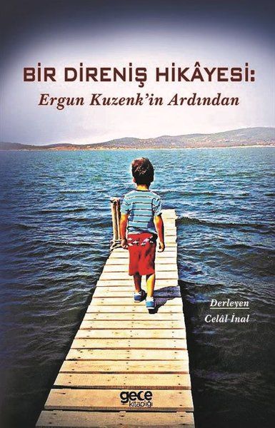 Bir Direniş Hikayesi: Ergun Kuzenk'in Ardından - Celal İnal kitap kapağı
