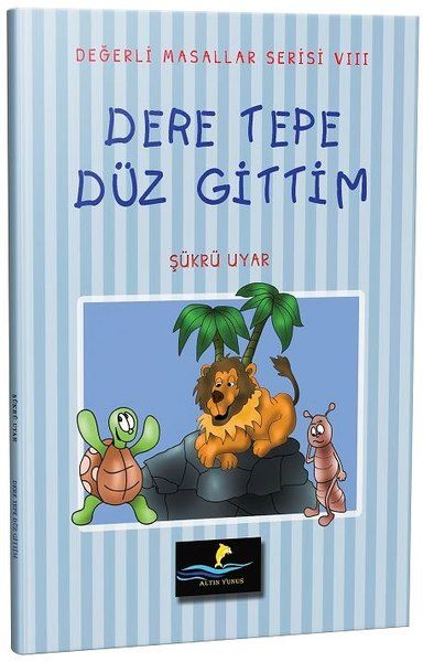 Dere Tepe Düz Gittim - Değerli Masallar Serisi 8 - Şükrü Uyar kitap kapağı