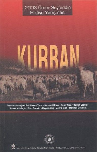 Kurban - Can Gazalcı, Tamer Kütükçü, Melahat Ürkmez, Hayati Ateş, Demet Çizmeli, Mehmet Koca, Arif Hakan Yeter, Barış Taze…