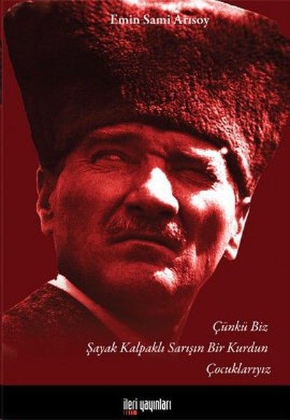 Çünkü Biz Şayak Kalpaklı Sarışın Bir Kurdun Çocuklarıyız - Emin Sami Arısoy kitap kapağı