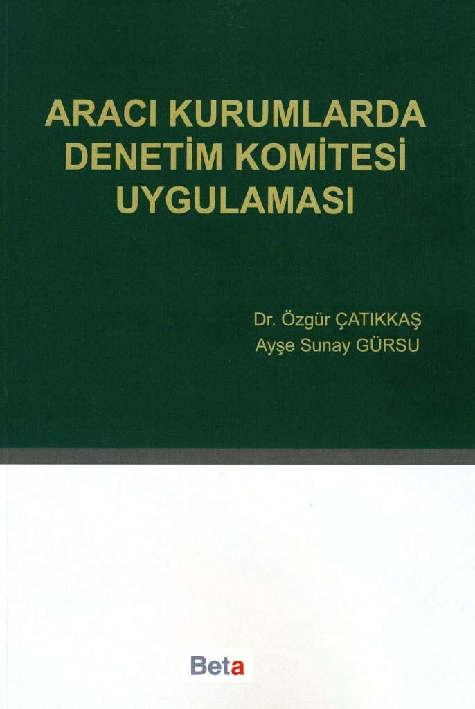 Aracı Kurumlarda Denetim Komitesi Uygulaması - Özgür Çatıkkaş kitap kapağı