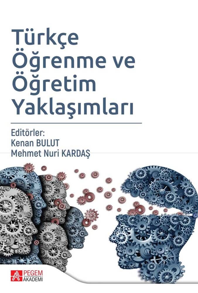 Türkçe Öğrenme ve Öğretim Yaklaşımları - Mehmet Nuri Kardaş, Mustafa Kaya, Osman Özdemir, Kenan Bulut, Fatma Açık, Oğuzhan…