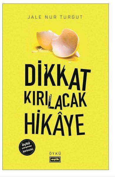 Dikkat Kırılacak Hikaye - Jale Nur Turgut kitap kapağı