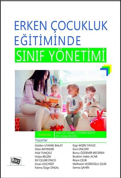 Erken Çocuklukluk Eğitiminde Sınıf Yönetimi - Hülya Bİlgin, Büşra Çelik, Ezgi Akşin Yavuz, Elif Çelebi Öncü, Burcu Özdemir…