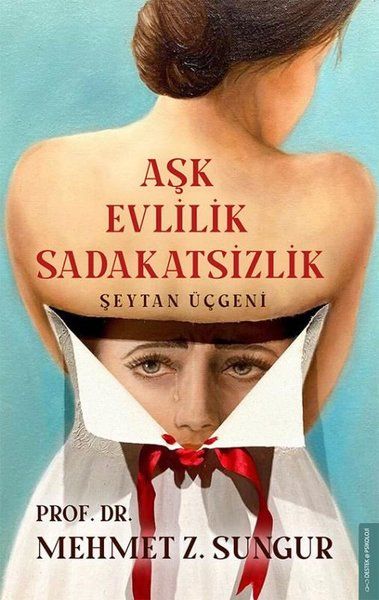 Aşk Evlilik Sadakatsizlik - Mehmet Z. Sungur kitap kapağı
