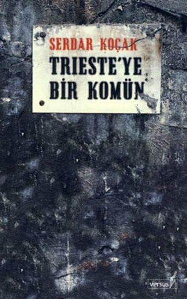 Trieste’ye Bir Komün - Serdar Koçak kitap kapağı