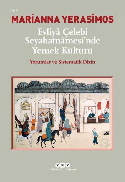 Evliya Çelebi Seyahatnamesi'nde Yemek Kültürü - Marianna Yerasimos kitap kapağı