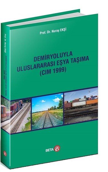 Demiryoluyla Uluslararası Eşya Taşıma (CIM 1999) - Nuray Ekşi kitap kapağı