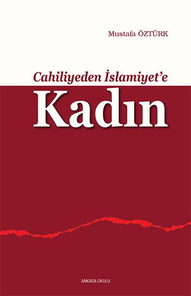 Cahiliyeden İslamiyet’e Kadın - Mustafa Öztürk kitap kapağı