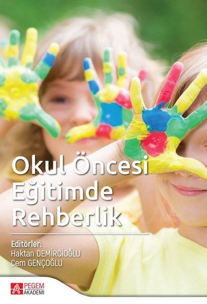 Okul Öncesi Eğitimde Rehberlik - Ahmet Erdem, Cem Gençoğlu, Yaprak Baydan, Özlem Tagay, Selen Demirtaş Zorbaz, Ali Çekiç…
