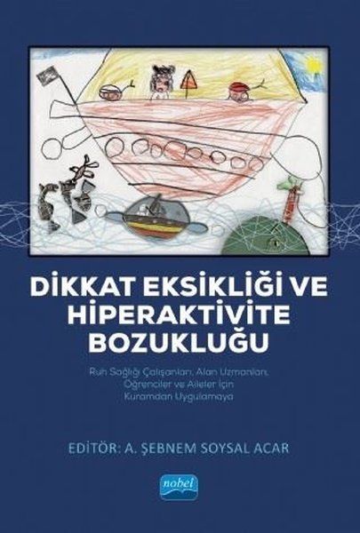 Dikkat Eksikliği ve Hiperaktivite Bozukluğu - Aylin İlden Koçkar, Birgül Ural Bayoğlu, Bilgen Işık Karaşahin, Ahmet Gül…