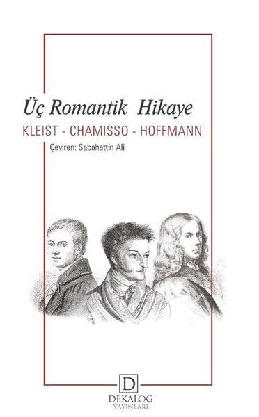 Üç Romantik Hikaye - Adelbert von Chamisso, E. T. A. Hoffmann, H. Von Kleist kitap kapağı