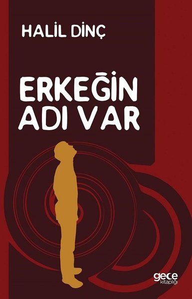 Erkeğin Adı Var - Halil Dinç kitap kapağı